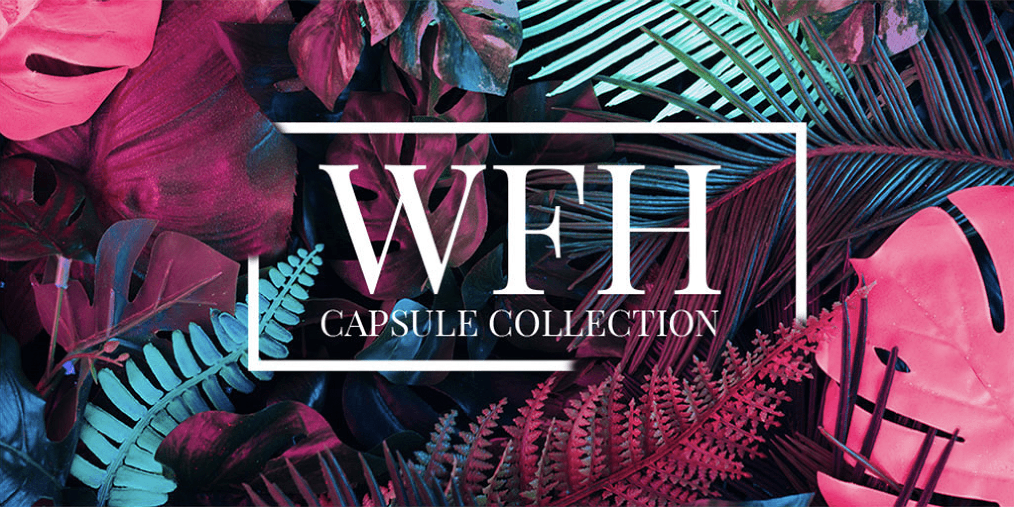 WFH Capsule Collection